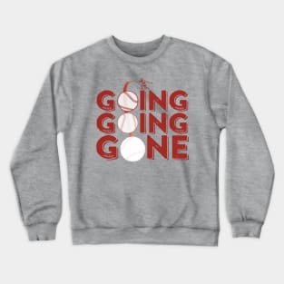 Going...Going...Gone Crewneck Sweatshirt